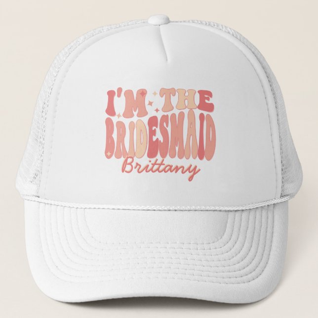 It's Me Hi I'm the Bridesmaid It's Me Personalized Trucker Hat (Front)