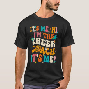 It's Me Hi I'm The Cheer Coach It's Me Retro Groov T-Shirt