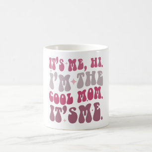 It's Me Hi I'm The Cool Mom It's Me Mothers Day Coffee Mug