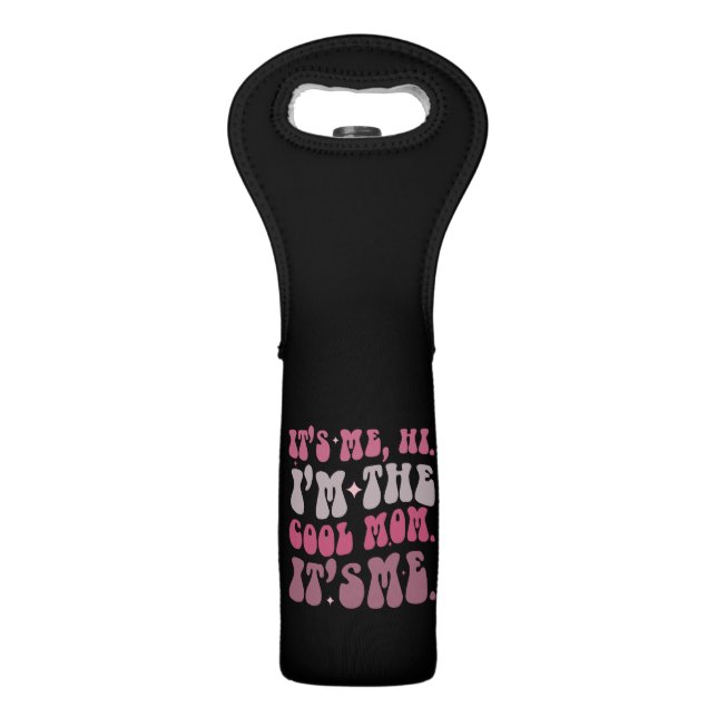 It's Me Hi I'm The Cool Mom It's Me Mothers Day Wine Bag (Front)