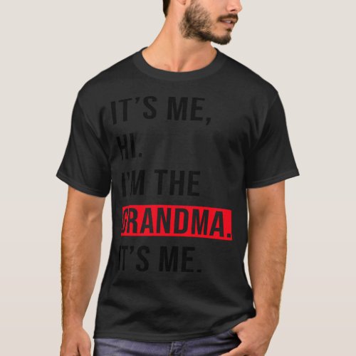 Its Me Hi Im The Grandma Its Me Funny Grandma Moth T_Shirt
