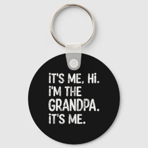 Its Me Hi I'm The Grandpa Its Me Father's Day Gran Keychain