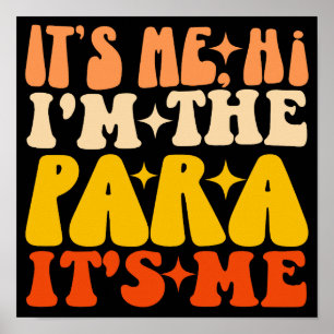 It's Me Hi I'm The Para It's Me Paraprofessional Poster