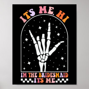 Its Me Hi I'm The Retro Bridesmaid Bachelorette Sp Poster