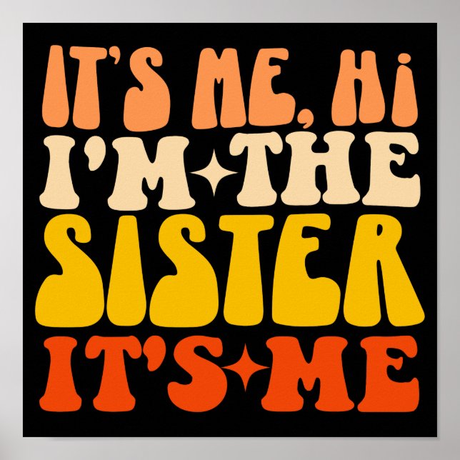 It's Me Hi I'm The Sister It's Me Funny Matching Poster (Front)