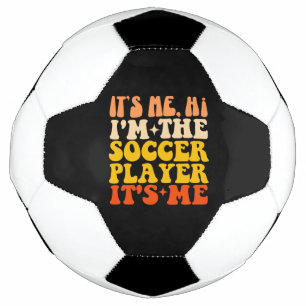 It's Me Hi I'm The Soccer Player It's Me Ball