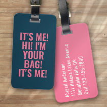 It's Me Hi I'm Your Bag Blue Pink Typography Funny Luggage Tag