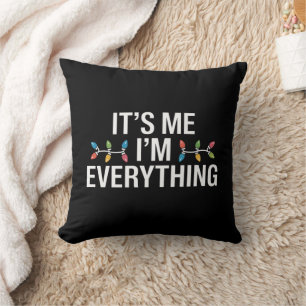 Its Me I'm Everything Family Christmas Matching Throw Pillow