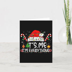 Its Me Im Everything I Have Everything I Want For Card