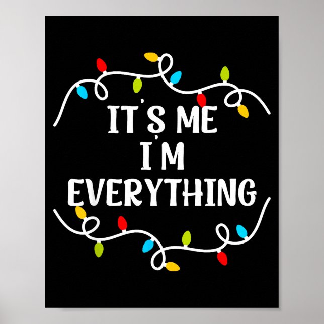 Its Me I'm Everything I Have Everything I Want For Poster (Front)