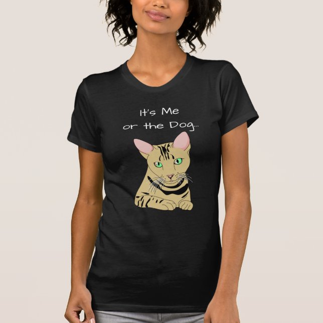 It's Me or the Cat, Bye Fido, Funny Cat Shirt (Front)