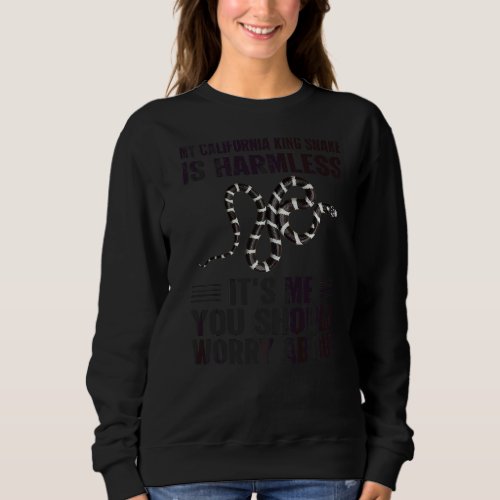 Its Me You Should Worry About  California King Sna Sweatshirt