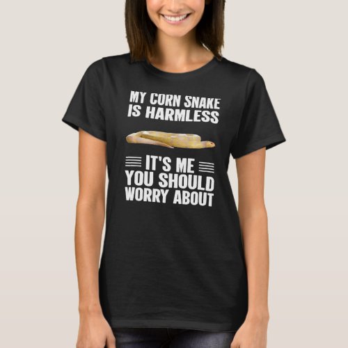 Its Me You Should Worry About  Corn Snake  1 T_Shirt