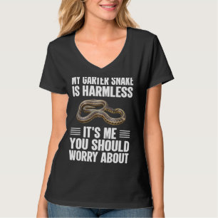 Its Me You Should Worry About  Garter Snake 1 T-Shirt