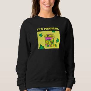 It's Medical Funny Weed Thc Gummies Cute Stoner Sweatshirt