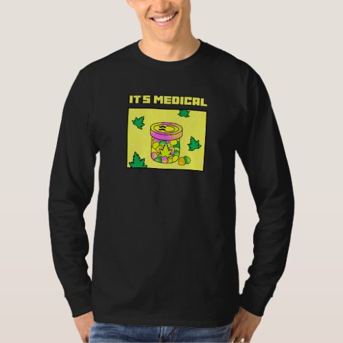 Its Medical Funny Weed Thc Gummies Cute Stoner T_Shirt