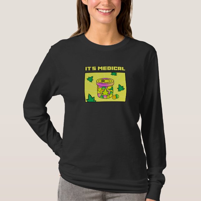 It's Medical Funny Weed Thc Gummies Cute Stoner T-Shirt (Front)