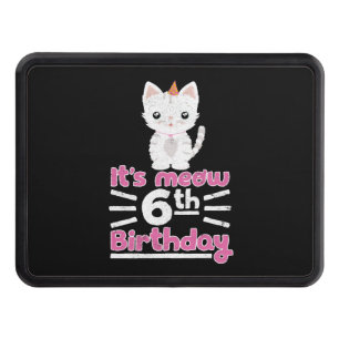 It's meow 6th Birthday! Cute Gift Kitten Kitty Cat Hitch Cover