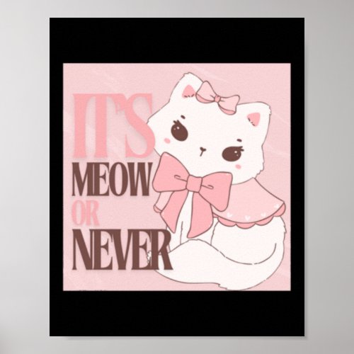 Its Meow Or Never _ Pastel Pink  Poster