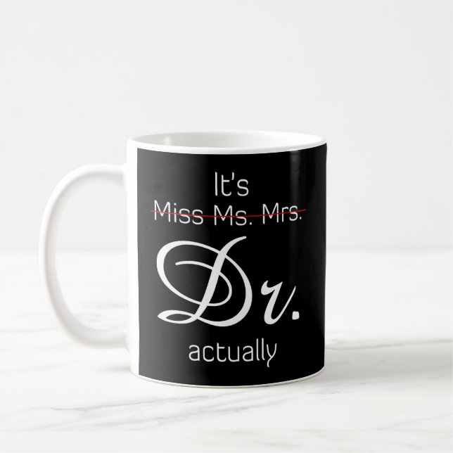 It'S Miss Ms Mrs Dr Actually Coffee Mug (Left)