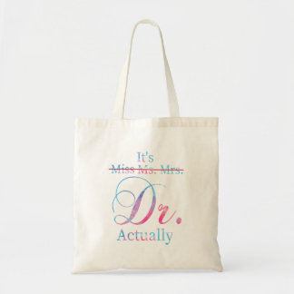It's Miss Ms Mrs Dr Actually Doctor Graduation App Tote Bag