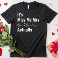 It's Miss Ms Mrs Dr Actually Doctor Graduation