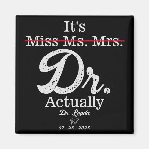 It's Miss Ms. Mrs. Dr. Actually Funny humor PHD Magnet