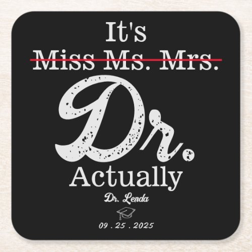 Its Miss Ms Mrs Dr Actually Funny humor PHD Square Paper Coaster