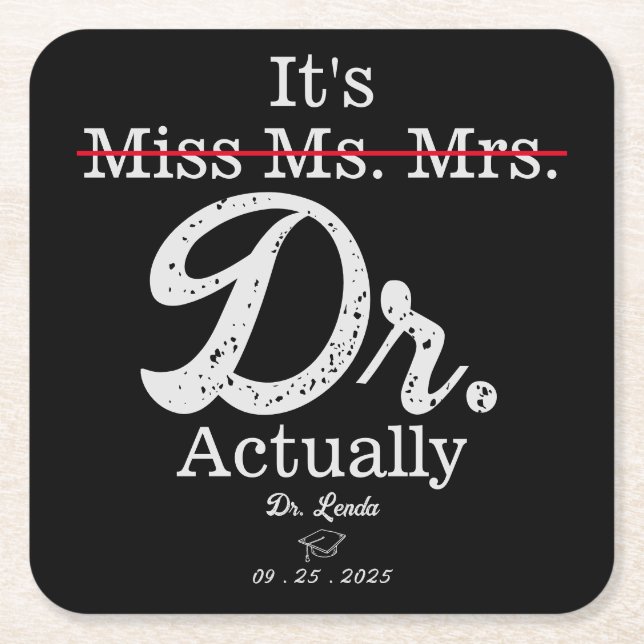 It's Miss Ms. Mrs. Dr. Actually Funny humor PHD Square Paper Coaster (Front)