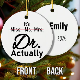 It's Miss Ms. Mrs. Dr. Actually Funny humour meme Ceramic Ornament