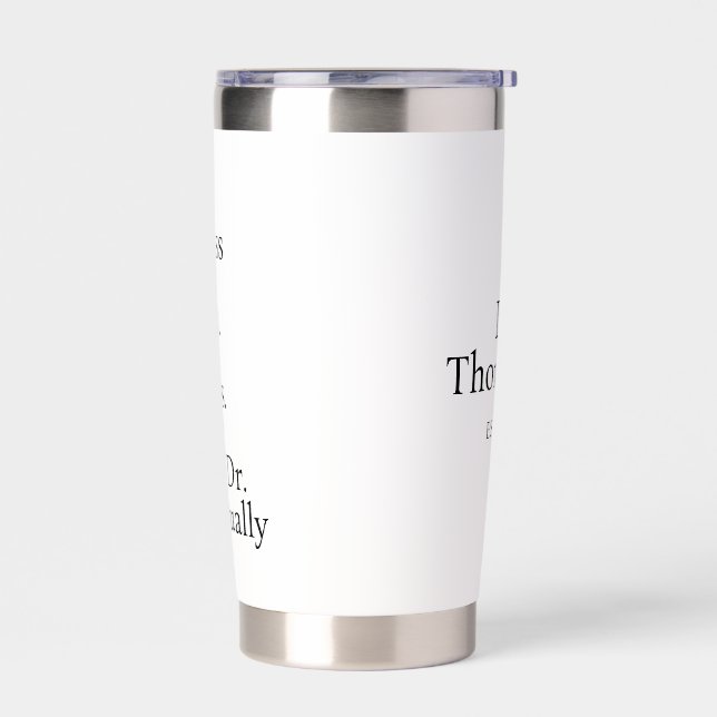 It's Miss Ms Mrs Dr Actually Mug Personalized, PHD Insulated Tumbler (Left)