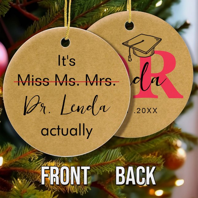 It's Miss Ms Mrs Dr Actually Phd Graduation Ceramic Ornament (Creator Uploaded)