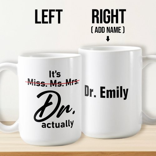 Its Miss Ms Mrs Dr Actually Phd Graduation Coffee Mug