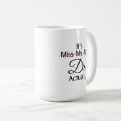 It's Miss Ms Mrs Dr Actually Phd Graduation  Coffee Mug (Front Right)