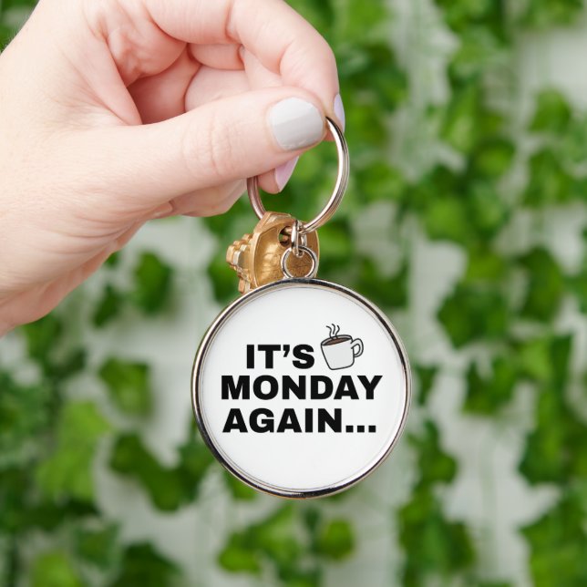 It's Monday Again Text Design Keychain (Hand)