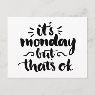 It's Monday But It's Ok Postcard