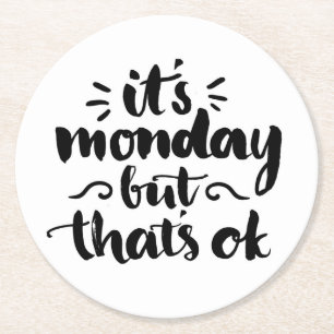 It's Monday But It's Ok Round Paper Coaster