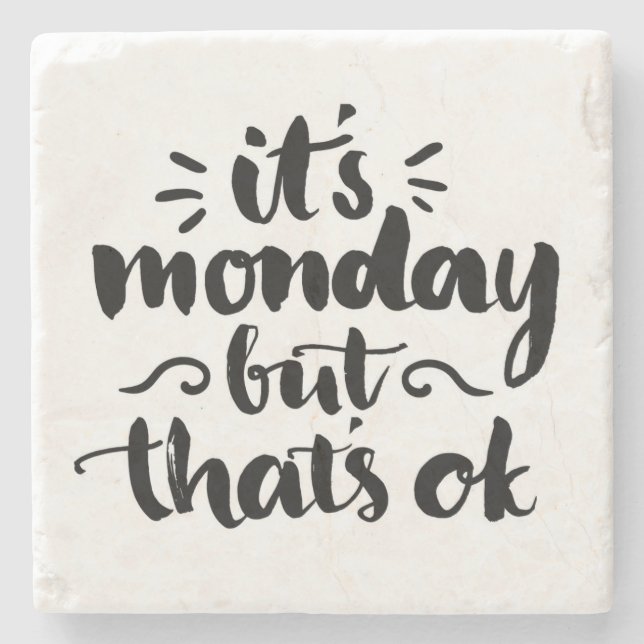 It's Monday But It's Ok Stone Coaster (Front)