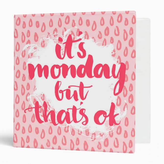 It'S Monday But That'S Ok 3 Ring Binder (Front/Inside)
