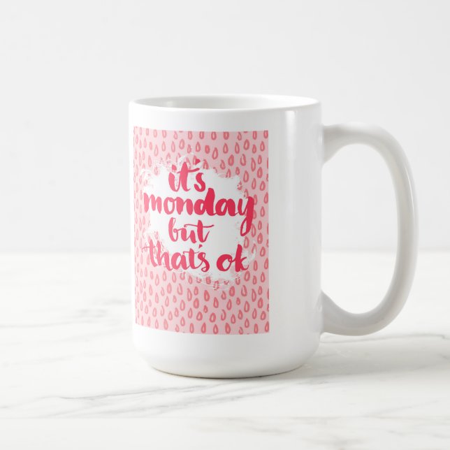 It'S Monday But That'S Ok Coffee Mug (Right)
