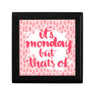 It'S Monday But That'S Ok Gift Box