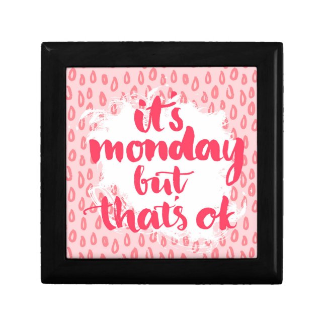 It'S Monday But That'S Ok Gift Box (Front)