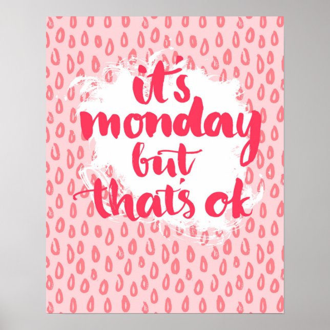 It'S Monday But That'S Ok Poster (Front)