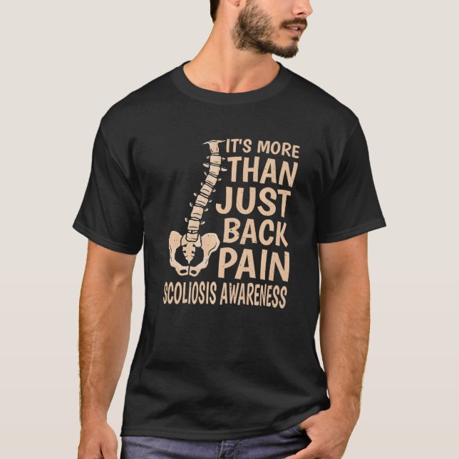 It's More Than Just Back Pain Scoliosis Awareness T-Shirt (Front)
