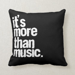 It's More Than Music Throw Pillow