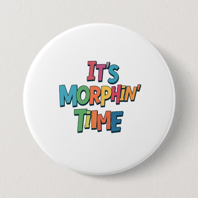 "It's Morphin' Time"  Button (Front)