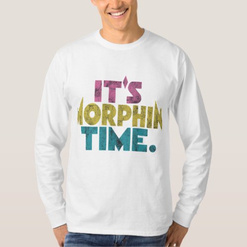 Its Morphin Time T_Shirt