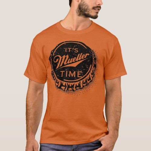 Its Mueller Time bottle cap T_Shirt