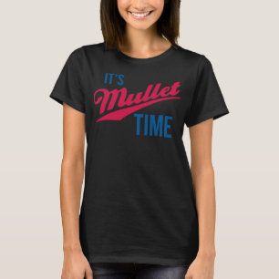 It's Mullet Time, Funny Redneck Mullet T-Shirt