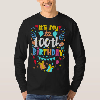 It's My 100th Birthday. T-Shirt